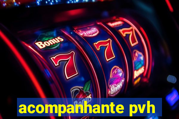 acompanhante pvh