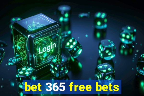 bet 365 free bets