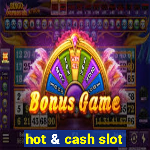 hot & cash slot