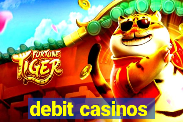 debit casinos