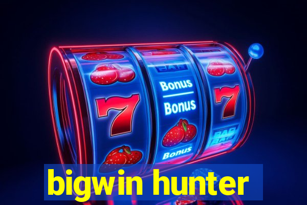 bigwin hunter