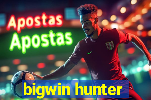 bigwin hunter