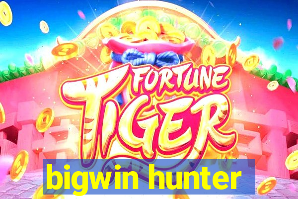 bigwin hunter