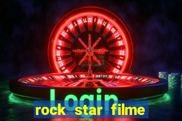 rock star filme completo dublado online