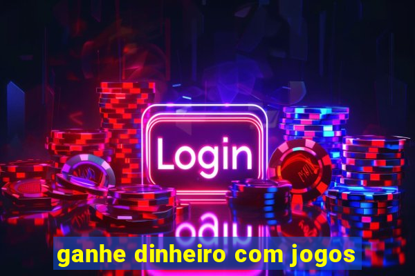 ganhe dinheiro com jogos