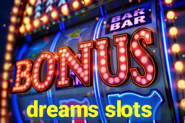 dreams slots