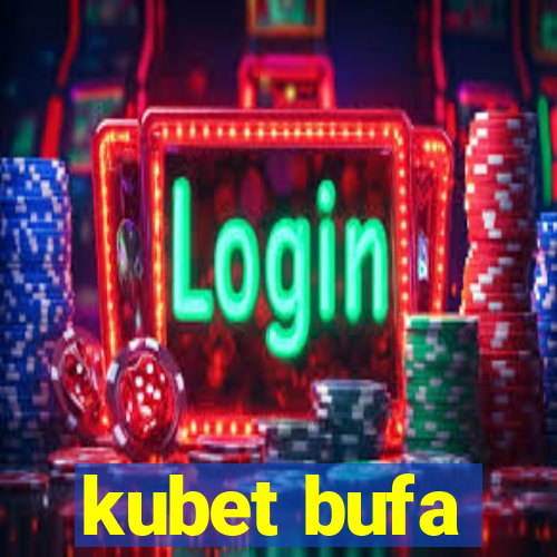 kubet bufa