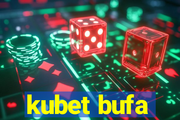 kubet bufa