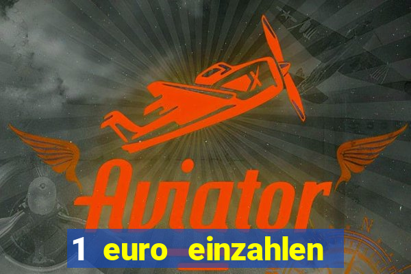 1 euro einzahlen casino 2019