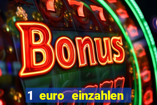 1 euro einzahlen casino 2019