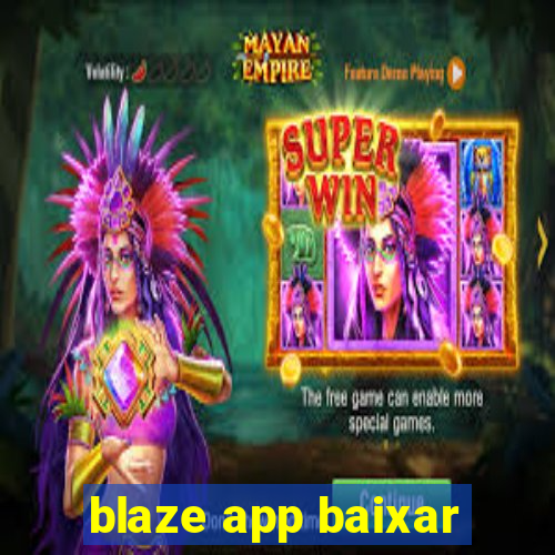 blaze app baixar