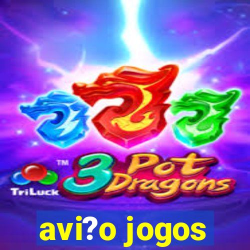 avi?o jogos