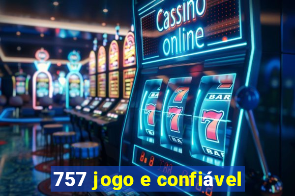 757 jogo e confiável