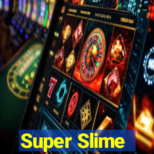 Super Slime