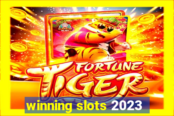 winning slots 2023