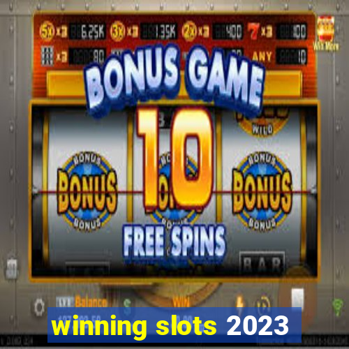 winning slots 2023