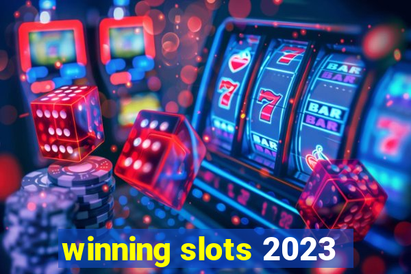 winning slots 2023