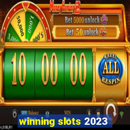 winning slots 2023