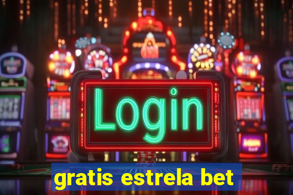 gratis estrela bet