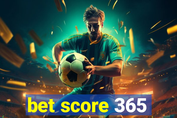 bet score 365