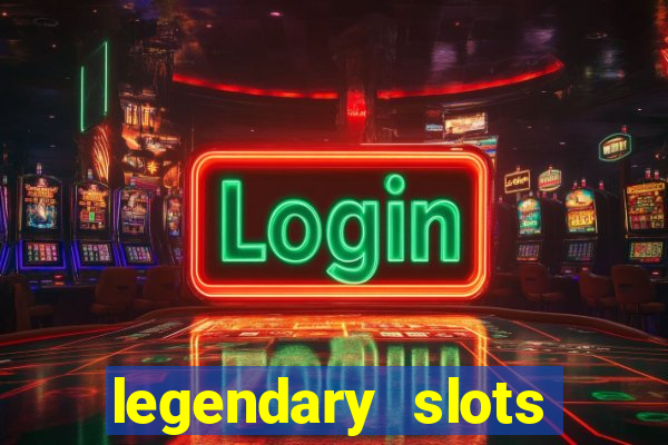 legendary slots play store