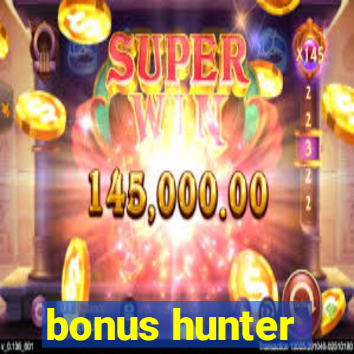 bonus hunter