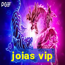 joias vip