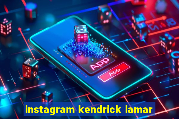 instagram kendrick lamar