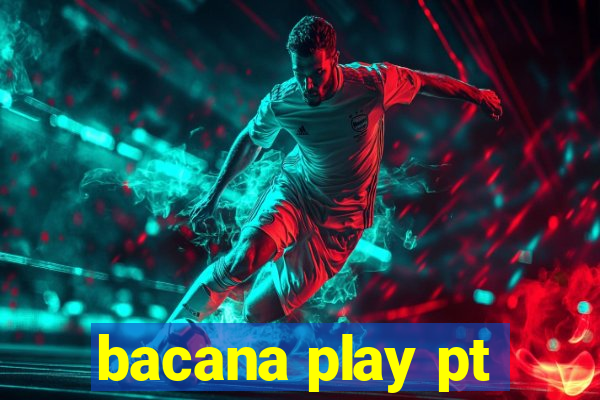 bacana play pt