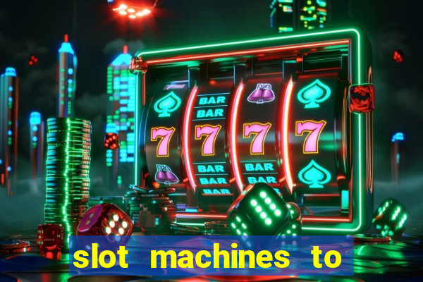 slot machines to play online