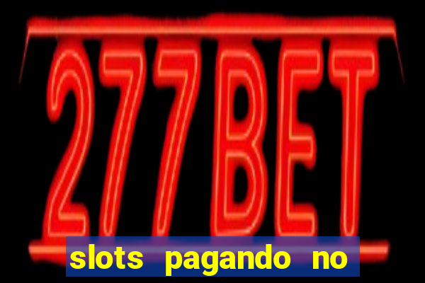 slots pagando no cadastro saque free 2024