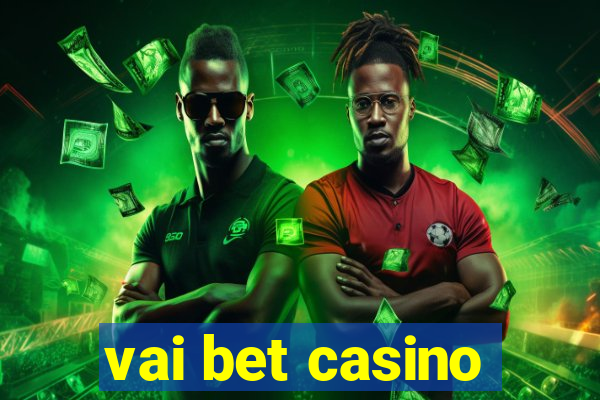 vai bet casino