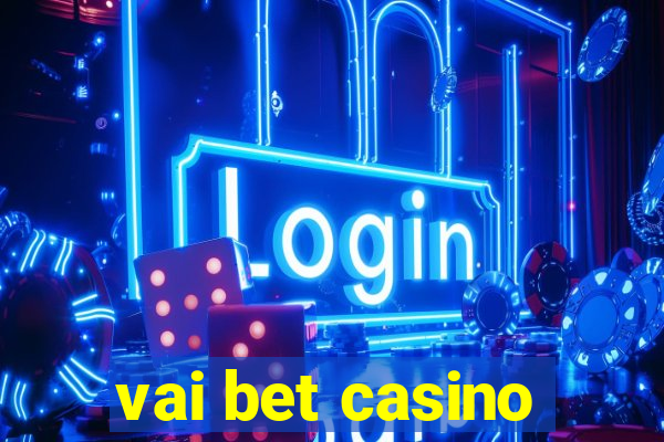 vai bet casino