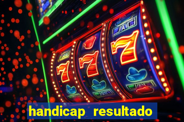 handicap resultado final 1