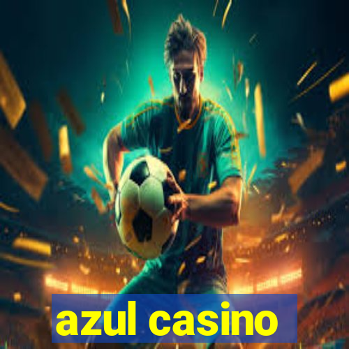 azul casino