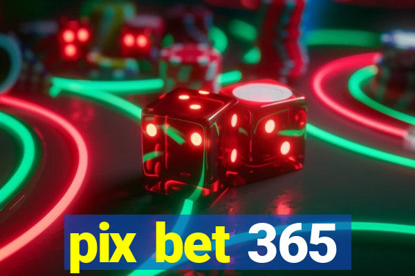 pix bet 365