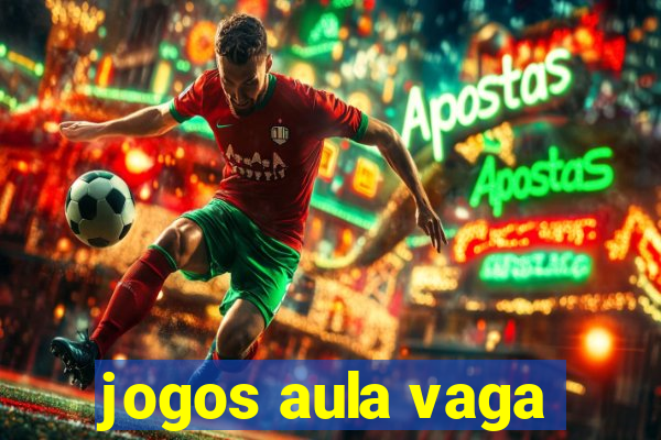 jogos aula vaga