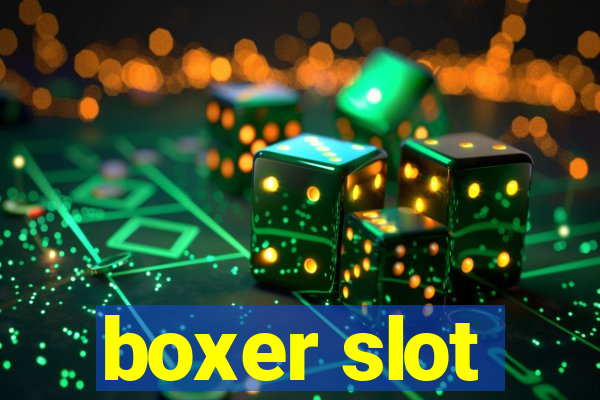 boxer slot