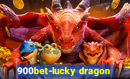 900bet-lucky dragon