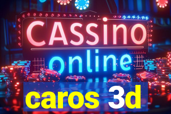 caros 3d