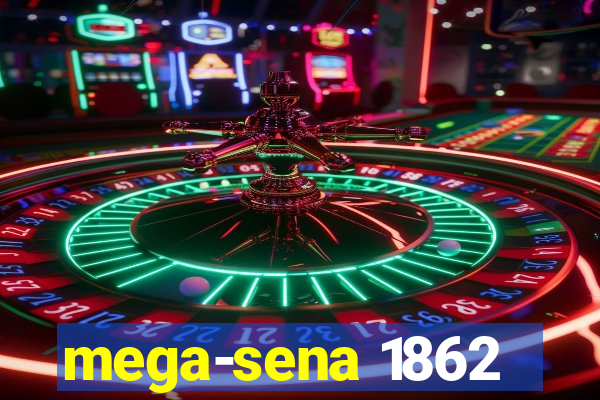 mega-sena 1862