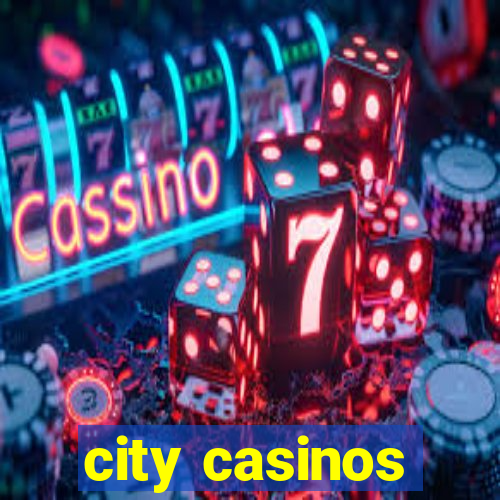 city casinos