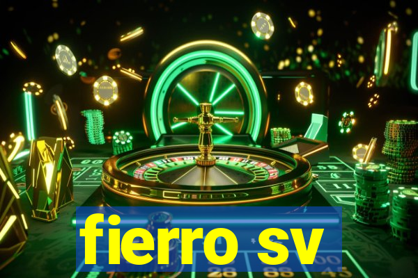 fierro sv