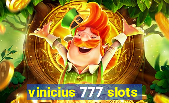 vinicius 777 slots