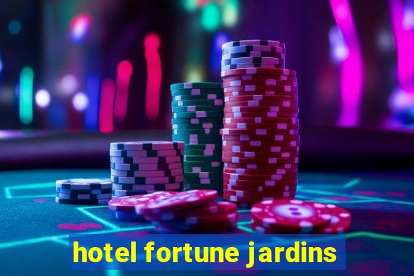 hotel fortune jardins