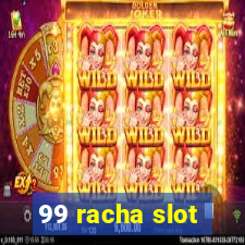 99 racha slot