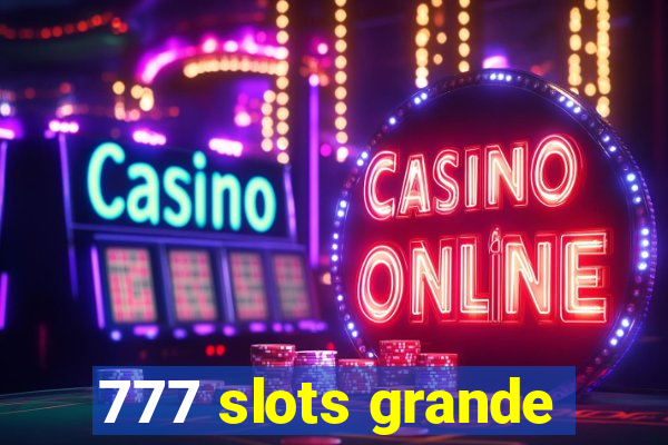 777 slots grande