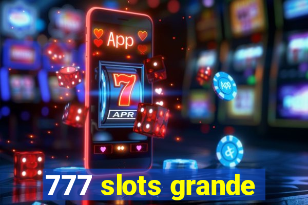 777 slots grande