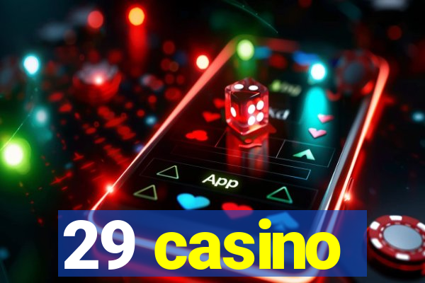 29 casino