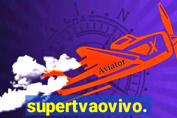 supertvaovivo.